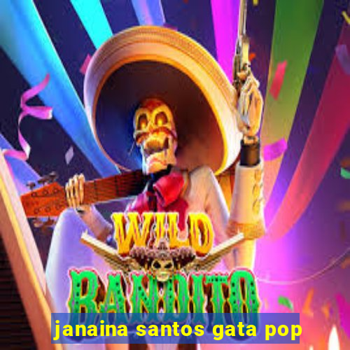 janaina santos gata pop